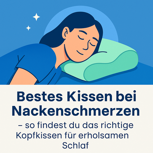 Bestes Kissen bei Nackenschmerzen – so findest du das richtige Kopfkissen für erholsamen Schlaf